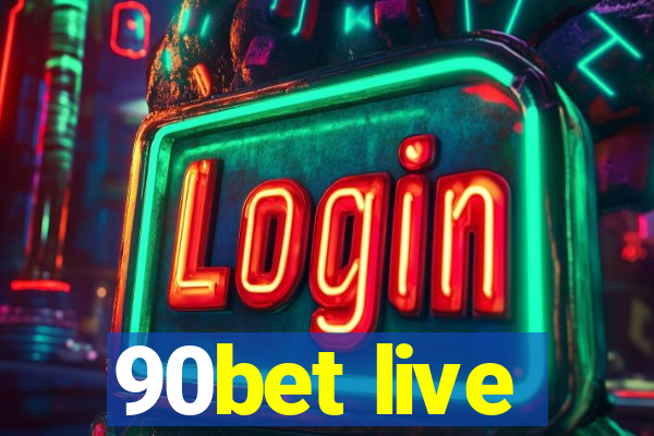 90bet live